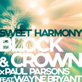 BLOCK & CROWN X PAUL PARSONS FEAT. WAYNE BRYANT - SWEET HARMONY